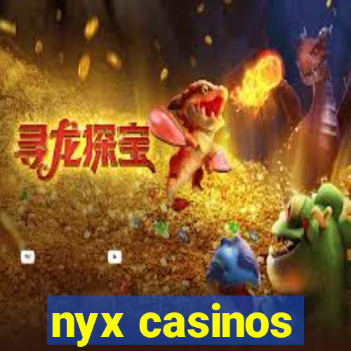 nyx casinos